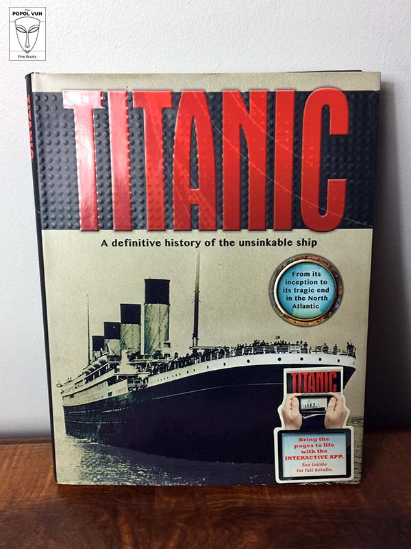 Kim Aitken - Titanic, A Definitive History Of The Unsinkable Ship
